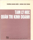 Nghiên cứu về tâm lý học quản trị kinh doanh: Phần 1 - Trương Quang Niệm, Hoàng Văn Thành