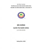 Bài giảng Quản trị ngân hàng: Phần 2 - Trường ĐH Công nghiệp Quảng Ninh