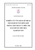 Luận án Tiến sĩ Y học: Nghiên cứu ứng dụng kĩ thuật nội soi ruột non bóng kép trong chẩn đoán và điều trị xuất huyết tiêu hoá tại ruột non