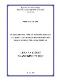 Luận án Tiến sĩ Kinh tế học: Sử dụng phương pháp mô hình hóa đánh giá tác động của chính sách giảm nghèo đến hộ gia đình người dân tộc thiểu số