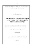 Luận văn Thạc sĩ Khoa học Thông tin Thư viện: Đổi mới công tác phục vụ người dùng tin tại thư viện Sư đoàn Phòng không Hà Nội