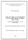 Luận văn Thạc sĩ Khoa học Thông tin Thư viện: Công tác phục vụ người dùng tin tại Viện Thông tin Khoa học Xã hội