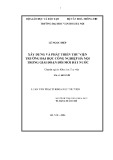 Luận văn Thạc sĩ Khoa học Thư viện: Xây dựng và phát triển thư viện trường Đại học Công nghiệp Hà Nội trong giai đoạn đổi mới đất nước