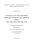 Luận văn Thạc sĩ Khoa học Thư viện: Xây dựng và tổ chức hoạt động phòng đọc đa phương tiện trong hệ thống Thư viện công cộng Việt Nam