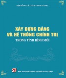 Xây dựng hệ thống chính trị và Đảng trong tình hình mới: Phần 1