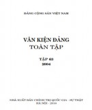 Toàn tập về Văn kiện Đảng (2004) - Tập 63