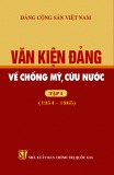 Tìm hiểu Văn kiện Đảng về Chống Mỹ, cứu nước (1954-1965) - Tập 1