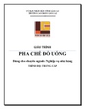 Giáo trình Pha chế đồ uống (Ngành: Nghiệp vụ nhà hàng - Trình độ: Trung cấp) - Cao đẳng Cộng đồng Lào Cai 