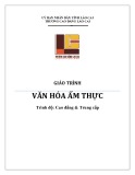 Giáo trình Văn hóa ẩm thực (Trình độ: Cao đẳng & Trung cấp) - Cao đẳng Cộng đồng Lào Cai