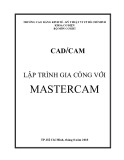 Giáo trình Lập trình gia công với Mastercam - Trường CĐ Kinh tế - Kỹ thuật Vinatex TP HCM