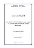 Luận văn Thạc sĩ Quản lý kinh tế: Một số giải pháp phát triển doanh nghiệp vừa và nhỏ trên địa bàn thành phố Hải Phòng