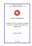 Luận văn Thạc sĩ Quản trị kinh doanh: Cải thiện công tác tuyển dụng lao động tại Công ty cổ phần Techno Việt Nam Corporation