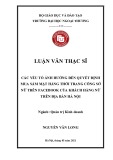 Luận văn Thạc sĩ Quản trị kinh doanh: Các yếu tố ảnh hưởng đến quyết định mua sắm mặt hàng thời trang công sở nữ trên Facebook của khách hàng nữ trên địa bàn Hà Nội