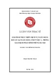 Luận văn Thạc sĩ Tài chính Ngân hàng: Giải pháp phát triển dịch vụ Ngân hàng bán lẻ tại Ngân hàng TMCP Việt Á - Phòng giao dịch Phan Đình Phùng, Hà Nội