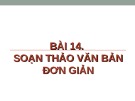 Bài giảng Tin học lớp 6 bài 14: Soạn thảo văn bản đơn giản