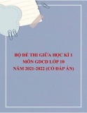 Bộ đề thi giữa học kì 1 môn GDCD lớp 10 năm 2021-2022 (Có đáp án)