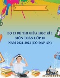 Bộ 13 đề thi giữa học kì 1 môn Toán lớp 10 năm 2021-2022 (Có đáp án)