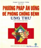 Phòng chống bệnh ung thư bằng phương pháp thực dưỡng: Phần 1