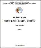 Giáo trình Thực hành Gis đại cương (Tập 1): Phần 1 - Trường ĐH Tài nguyên và Môi trường TP.HCM