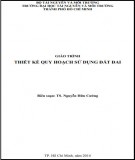 Giáo trình Thiết kế quy hoạch sử dụng đất đai: Phần 2 - TS. Nguyễn Hữu Cường