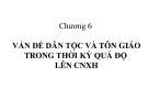 Bài giảng Chủ nghĩa xã hội khoa học: Chương 6 - Trường ĐH Xây dựng