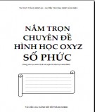 Nắm trọn chuyên đề môn Toán năm 2021: Hình học OXYZ số phức - Phần 1