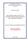 Luận văn Thạc sĩ Tài chính ngân hàng: Phát triển huy động tiền gửi tại Ngân hàng Thương mại cổ phần Quân Đội - Chi nhánh Thanh Trì