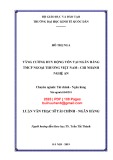 Luận văn Thạc sĩ Tài chính ngân hàng: Tăng cường huy động vốn tại Ngân hàng TMCP Ngoại thương Việt Nam - Chi nhánh Nghệ An