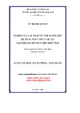 Luận văn thạc sĩ Tài chính ngân hàng: Nghiên cứu các nhân tố ảnh hưởng đến hệ số an toàn vốn (CAR) tại Ngân hàng TMCP Bưu điện Liên Việt