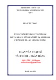 Luận văn Thạc sĩ Tài chính ngân hàng: Tăng cường huy động vốn tiền gửi đối với khách hàng cá nhân tại tại Agribank chi nhánh Thanh Miện Hải Dương