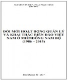 Đổi mới hoạt động quản lý và khai thác biển đảo Việt Nam ở miền Đông Nam Bộ (1986 - 2015): Phần 1