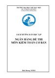 Sách hướng dẫn học tập Ngân hàng đề thi môn Kiểm toán cơ bản - Trường ĐH Thủ Dầu Một