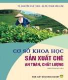 Công nghệ sản xuất chè an toàn: Phần 1