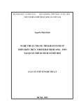 Luận án Tiến sĩ Nghệ thuật: Nghệ thuật trang trí khảm sành sứ trên kiến trúc thời Khải Định (1916-1925) tại quần thể di tích cố đô Huế