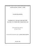 Luận văn Thạc sĩ Quản trị nhân lực: Tạo động lực làm việc cho nhân viên tại Công ty Cổ phần Phúc Thành Việt Nam