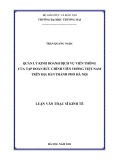 Luận văn Thạc sĩ Kinh tế: Quản lý kinh doanh dịch vụ viễn thông của của Tập đoàn Bưu chính Viễn thông Việt Nam trên địa bàn thành phố Hà Nội