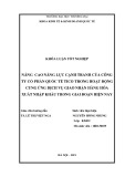 Khóa luận tốt nghiệp Kinh tế: Nâng cao năng lực cạnh tranh của Công ty Cổ phần quốc tế Tico trong hoạt động cung ứng dịch vụ giao nhận hàng hóa xuất nhập khẩu trong giai đoạn hiện nay