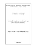Luận văn Thạc sĩ Quản trị nhân lực: Công tác tuyển dụng nhân lực tại Công ty Cổ phần Appota