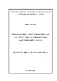 Luận văn Thạc sĩ Quản trị nhân lực: Nâng cao chất lượng nguồn nhân lực tại Công ty Trách nhiệm hữu hạn Một thành viên Tháng 8