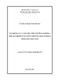 Luận văn Thạc sĩ Kinh tế: Tạo động lực làm việc cho người lao động - Hội sở chính Ngân hàng Thương mại Cổ phần Hàng hải Việt Nam