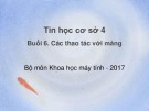 Bài giảng Tin học cơ sở 4 - Bài 6: Các thao tác với mảng