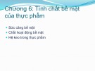 Bài giảng Vật lý thực phẩm: Chương 6 - PGS. TS. Trần Thị Định và TS. Vũ Thị Hạnh