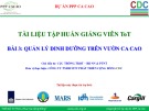 Bài giảng Tập huấn trồng ca cao bài 3: Quản lý dinh dưỡng trên vườn ca cao