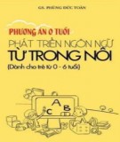 Dạy học ngôn ngữ từ trong nôi (Dành cho trẻ từ 0-6 tuổi): Phần 1