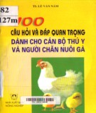 Cẩm nang hỏi và đáp trong chăn nuôi gà: Phần 1