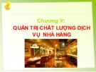 Bài giảng Nghiệp vụ nhà hàng: Chương 5 - Quản trị chất lượng và dịch vụ nhà hàng