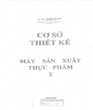 Ebook Cơ sở thiết kế máy sản xuất thực phẩm (Tập 2) - Phần 2