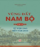 Tìm hiểu Vùng đất Nam Bộ - Tập 6: Từ năm 1945 đến năm 2010 (Phần 1)