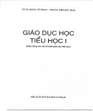 Giáo trình Giáo dục học tiểu học I: Phần 1 - GS.TS. Đặng Vũ Hoạt, PGS.TS. Phó Đức Hòa