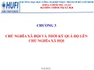 Bài giảng Chủ nghĩa xã hội khoa học - Chương 3: Chủ nghĩa xã hội và thời kỳ quá độ lên chủ nghĩa xã hội (2022)